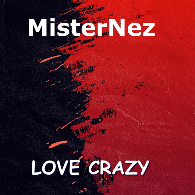 Love Crazy - Single by MisterNez | Spotify