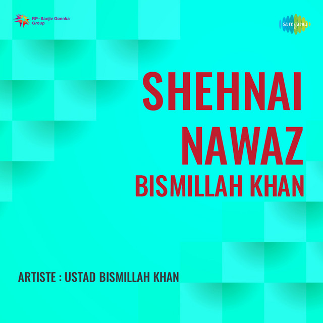 洋楽 SHEHNAI NAWAZ BISMILLAH KHAN Shehnai Nawaz Bismillah Khan - Album by Bismillah Khan | Spotify