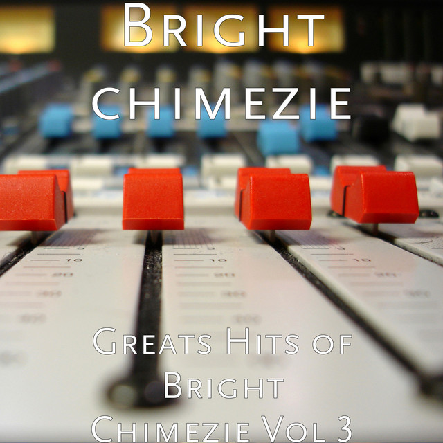 Greats Hits of Bright Chimezie, Vol. 3 cover art