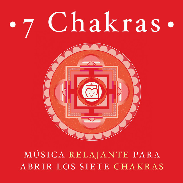 7 Chakras - Sonidos Relajantes y Musica para Abrir y Alinear los Siete Chakras cover art