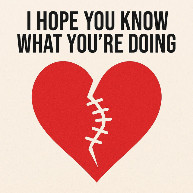 I hope you know what you're doing