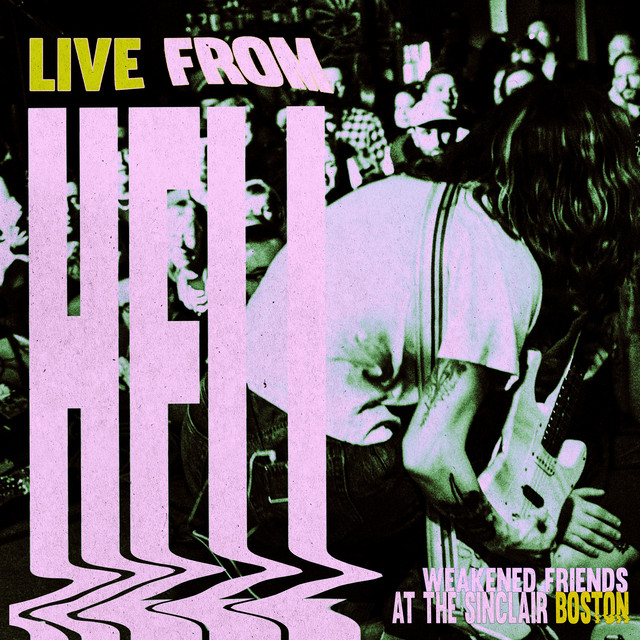 Live From Hell by Weakened Friends
