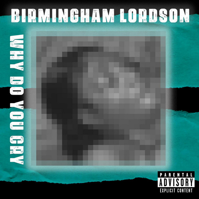 Why Do You Cry! Single by Birmingham Lordson Spotify