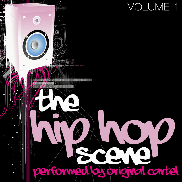 The Hip Hop Scene Volume 1 by Original Cartel