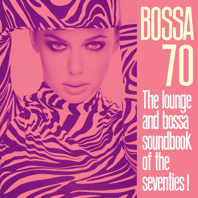 Bossa 70 (The Lounge and Bossa Soundbook of the Seventies
