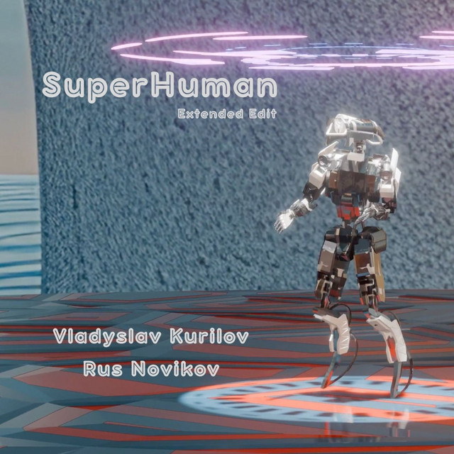 Cover art: SuperHuman - Extended Edit — Vladyslav Kurilov