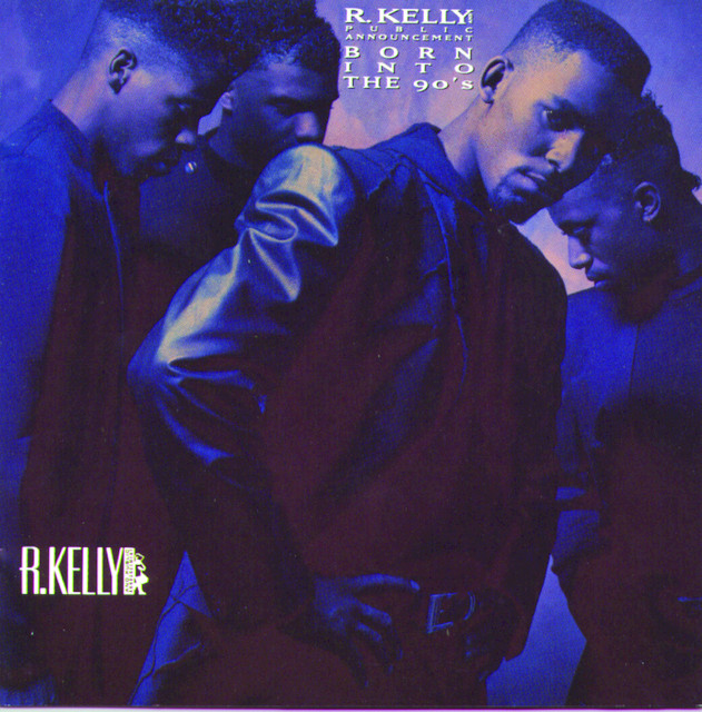 R.Kelly and Public〜/Born Into The 90's Born Into The 90's – música e letra de R. Kelly, Public