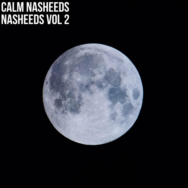 Nasheeds Vol 2 - Album by Calm Nasheeds | Spotify