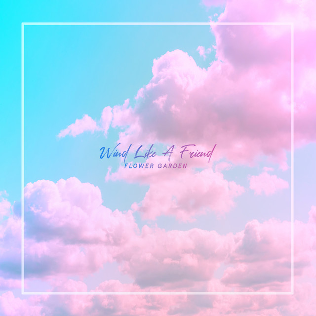 wind-like-a-friend-album-by-flower-garden-spotify