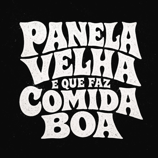 Panela Velha é Que Faz Comida Boa