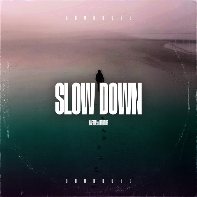 Slow Down