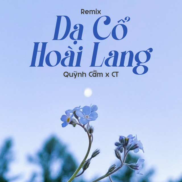 Dạ Cổ Hoài Lang (Remix)
