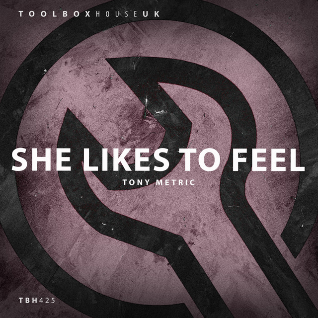 Обкладинка: She Likes To Feel - Edit — Tony Metric