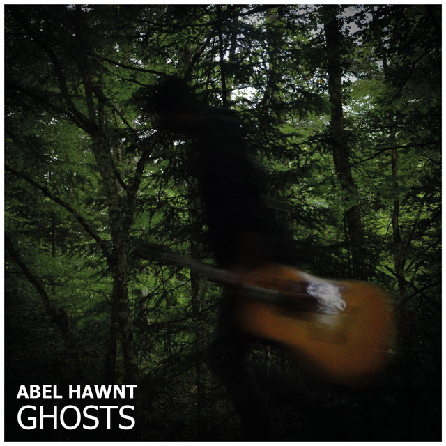 Abel Hawnt - Ghosts