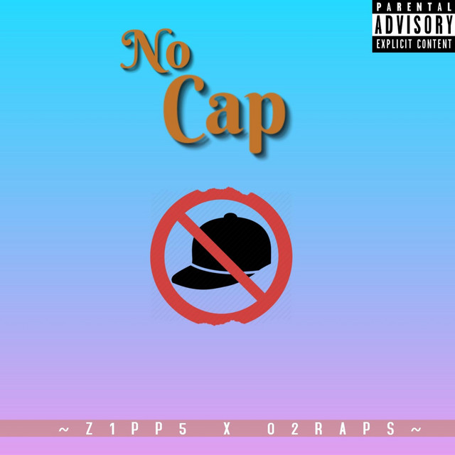 No Cap Song And Lyrics By Z1pp5 02raps Spotify