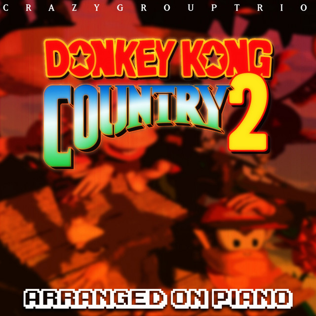 Donkey Kong Country 2: Arranged On Piano - Album by CrazyGroupTrio