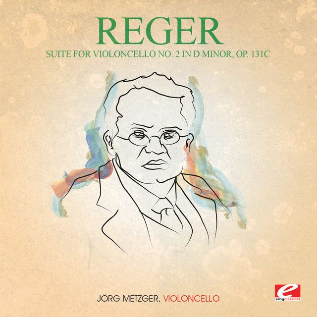 Reger: Suite for Violoncello No. 2 in D Minor, Op. 131c (Digitally Remastered) cover art