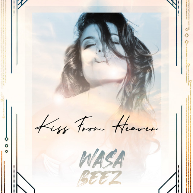 Kiss From Heaven - Single by WASA BEEZ | Spotify