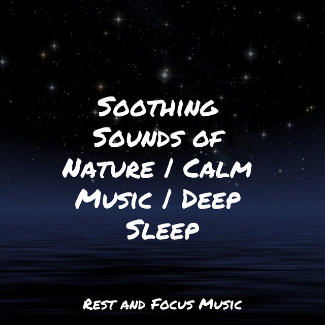 Soothing Sounds of Nature | Calm Music | Deep Sleep - Album by Chakra ...