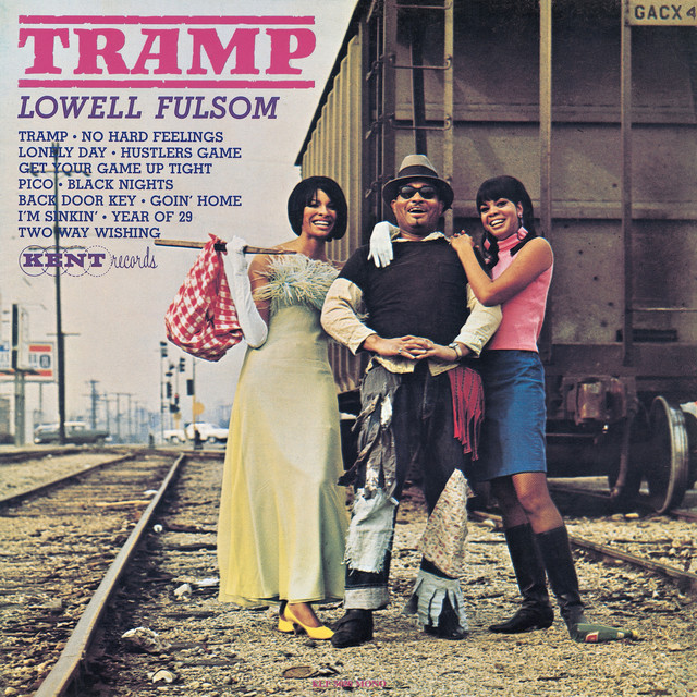 洋楽 Lowell Fulsom - Tramp Tramp - Album by Lowell Fulson | Spotify