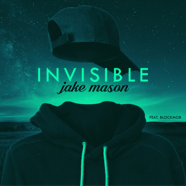 Invisible - song and lyrics by Jake Mason, Blockmob | Spotify