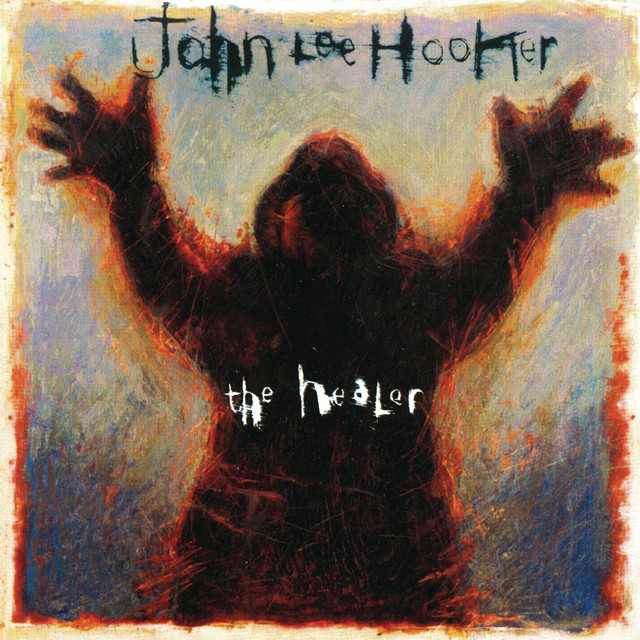 John Lee Hooker / The Healer 輸入盤 The Healer - Album by John Lee Hooker | Spotify