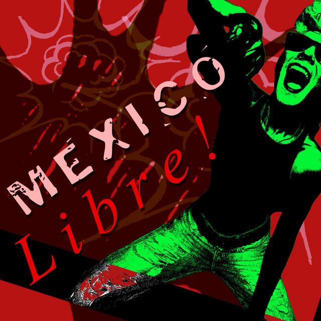 Mexico Libre! - Ska And Surf Rock From Mexico For Cinco De Mayo cover