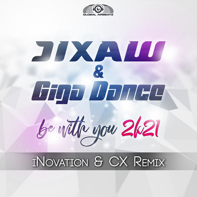 Be With You 2k21 - iNovation & CX Remix