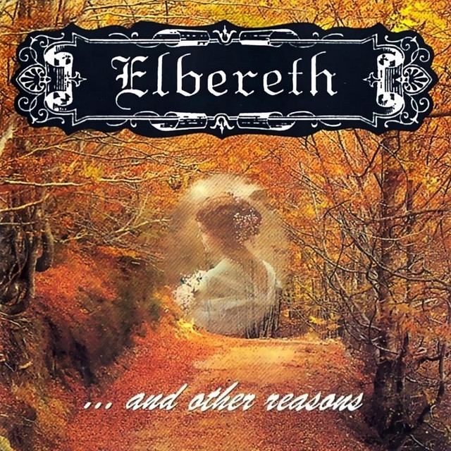 and Other Reasons - Album by Elbereth | Spotify