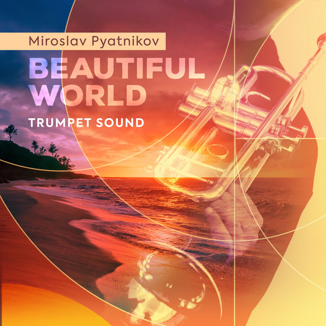 Обкладинка Miroslav Pyatnikov — Beautiful World - Trumpet Sound