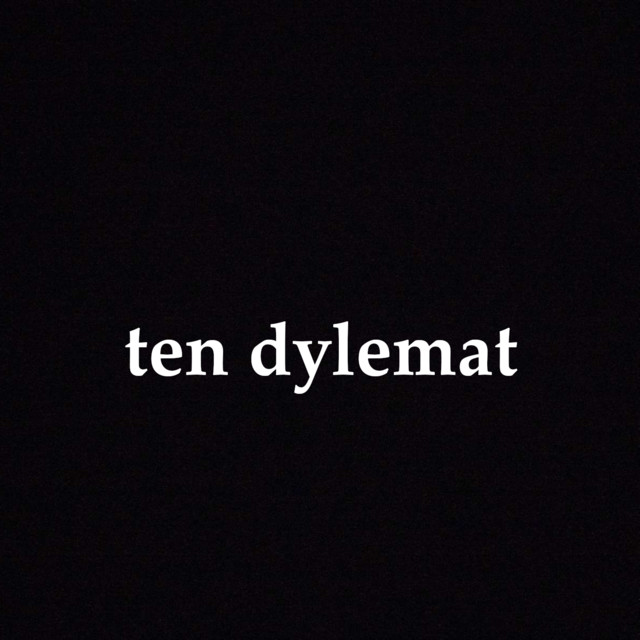 TEN DYLEMAT
