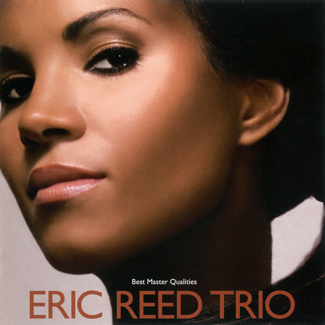 ベスト・マスター・クオリティーズ - Album by Eric Reed Trio | Spotify