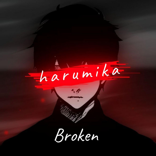 BROKEN - song and lyrics by HARUMIKA | Spotify