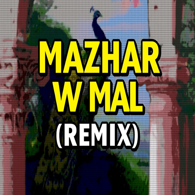 Mazhar W Mal - Remix