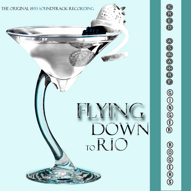 Flying Down to Rio (The Original 1933 Soundtrack Recording