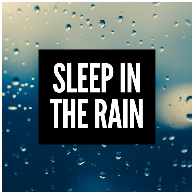 Sleep in the Rain