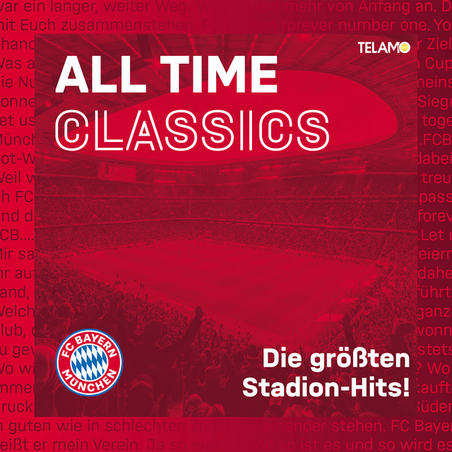 FC Bayern München - All Time Classics (Die größten Stadion-Hits!) cover art