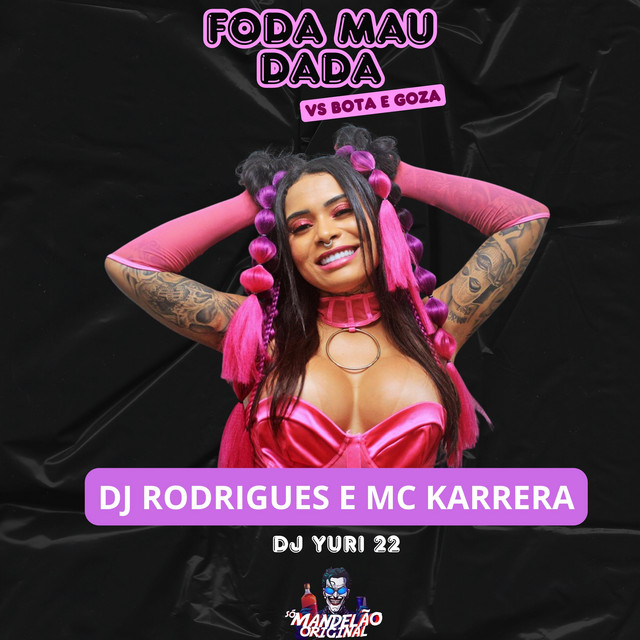 Foda Mau Dada X Bota e Goza