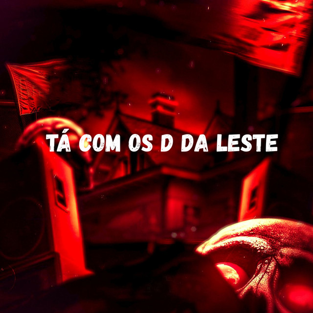 Tá Com Os D Da Leste