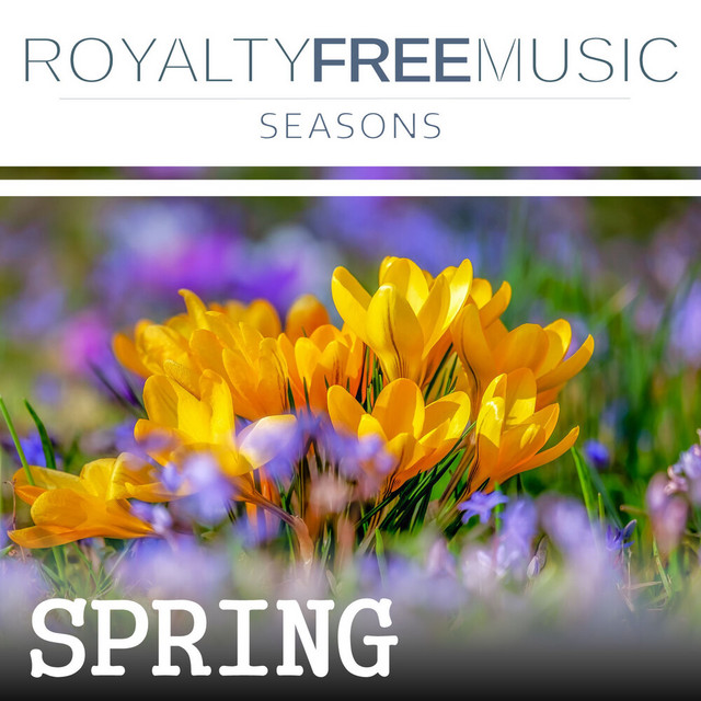 Royalty Free Music: Seasons (Spring) - Album by Royalty Free Music ...