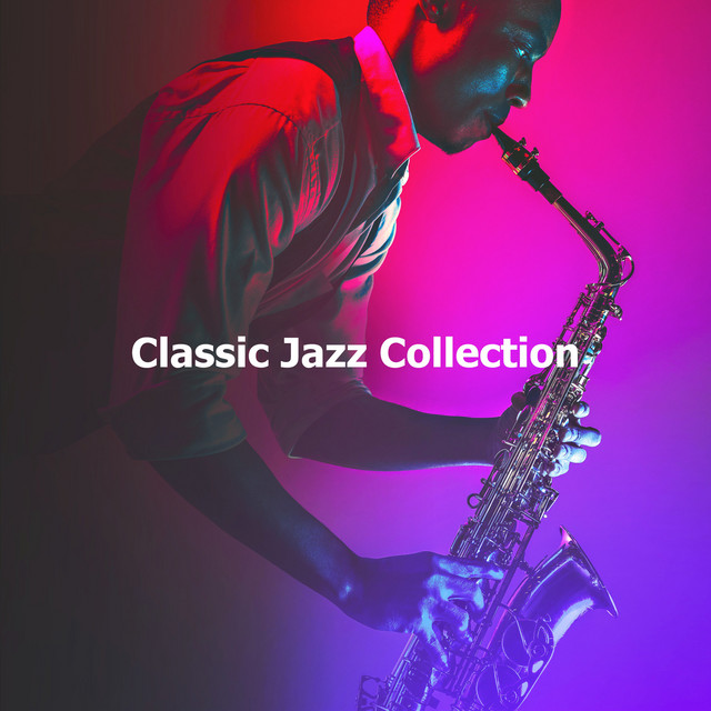 Classic Jazz Collection ! ! ! Album by Classic Jazz Spotify