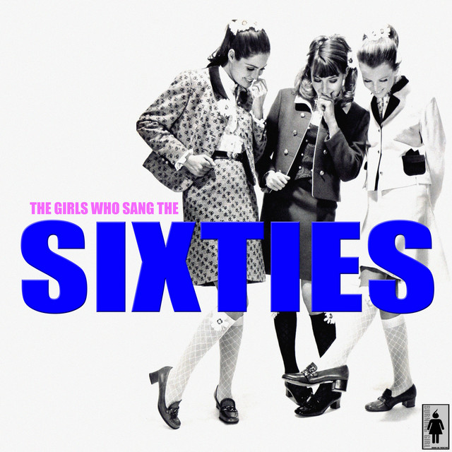 The Girls Who Sang the Sixties cover
