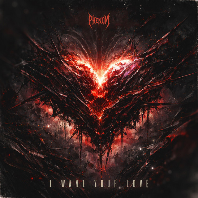 Обкладинка: I WANT YOUR LOVE — Phenom