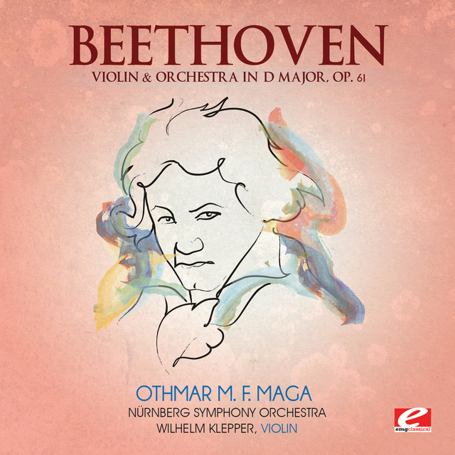 Violin Concerto in D Major, Op. 61: I. Allegro ma non troppo - 2013 Remastered Version cover art