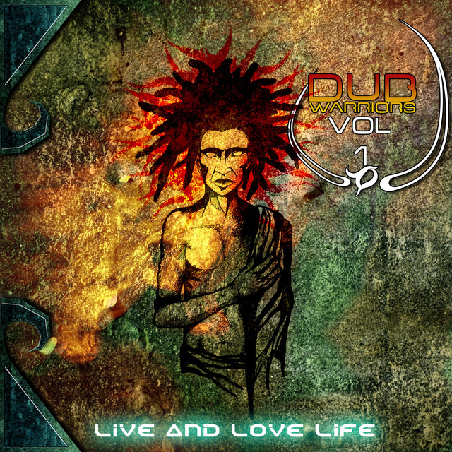 Dub Warriors, Vol. 1: Live and Love Life cover