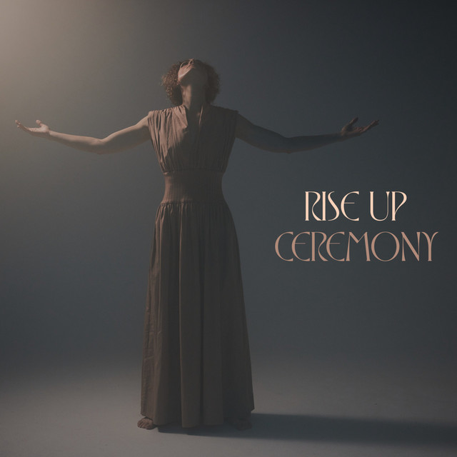 Rise Up: Ceremony