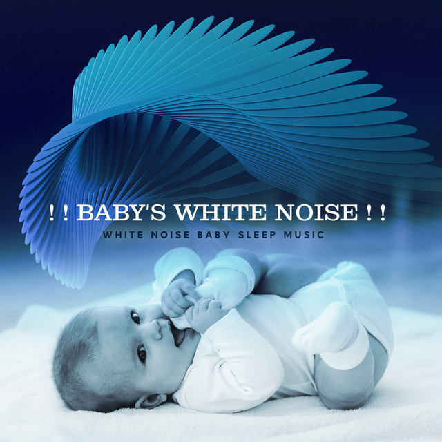 Baby's White Noise ! ! - Album by White Noise Baby Sleep Music | Spotify