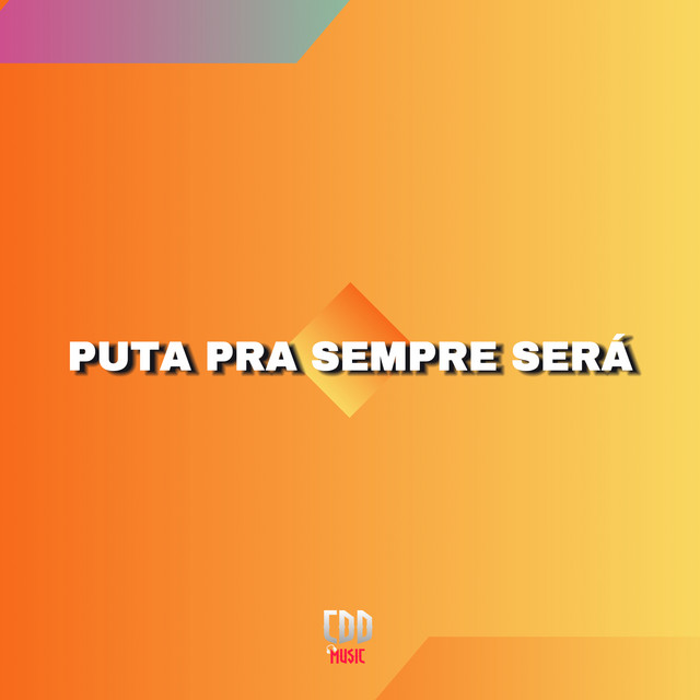 PUTA PRA SEMPRE SERA