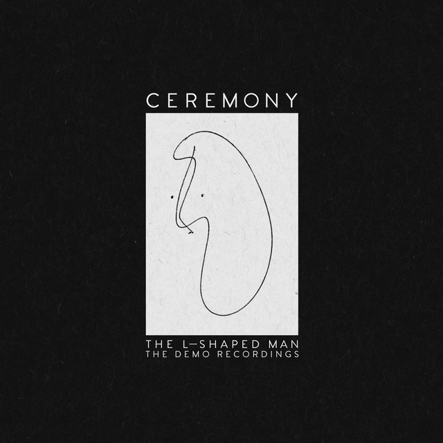 The L-Shaped Man (The Demo Recordings) — Ceremony
