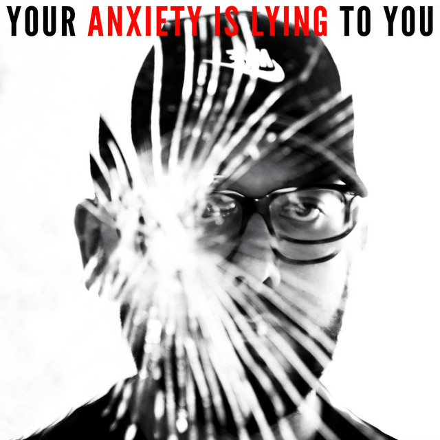 YOUR ANXIETY IS LYING TO YOU cover art